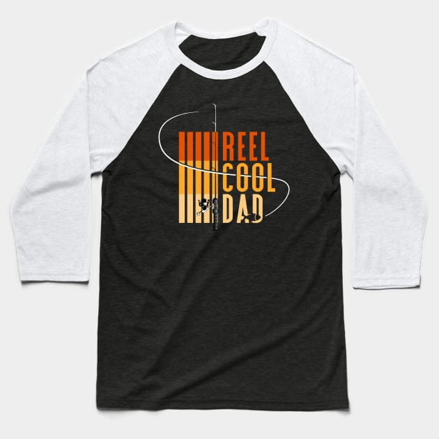 Reel Cool Dad | father day gift | fishing lover Baseball T-Shirt by Strike John